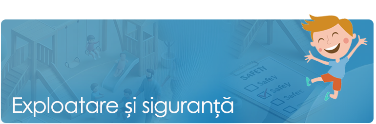 Exploatare si siguranta spatiilor de joaca din lenm