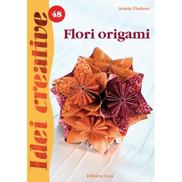 Beginner Commemorative authority Flori origami. Editia a -II-a - Idei creative 48